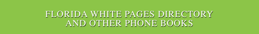 FLORIDA WHITE PAGES DIRECTORY 